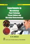 NewAge Experiments in Microbiology, Plant Pathology, Tissue Culture and Microbial Biotechnology